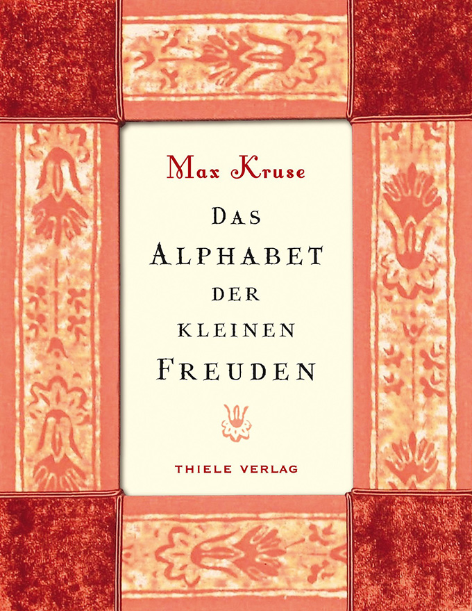 Max Kruse, das Alphabet der kleinen Freuden