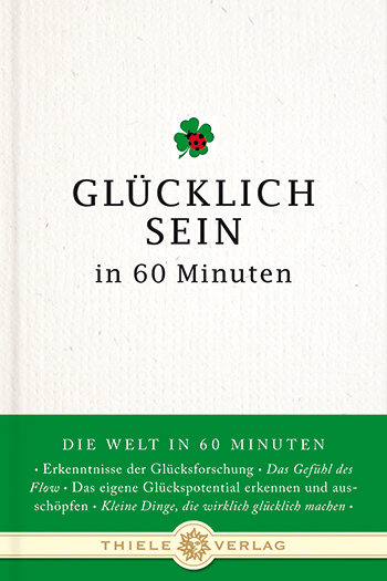 Glücklich sein in 60 Minuten