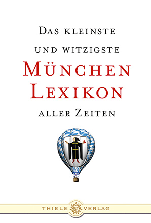 Alexander Kluy • Das kleinste und witzigste München-Lexikon aller Zeiten