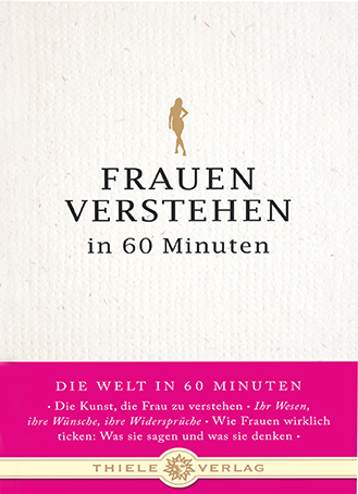 Angela Troni • Frauen verstehen in 60 Minuten 