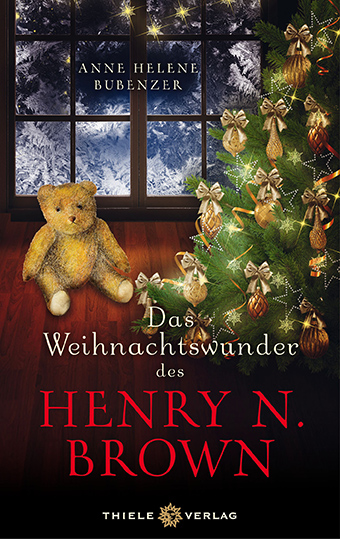 Anne Helene Bubenzer • Das Weihnachtswunder des Henry N. Brown Anne Helene Bubenzer • Das Weihnachtswunder des Henry N. Brown