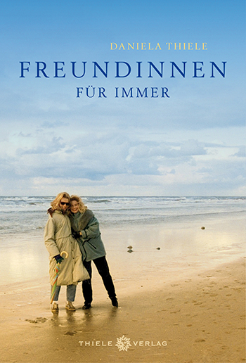 Daniela Thiele • Freundinnen für immer