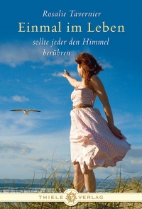 Rosalie Tavernier • Einmal im Leben sollte jeder den Himmel berühren