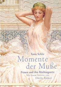 Tania Schlie • Momente der Muße