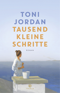 Toni Jordan, Tausend kleine Schritte