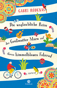 Gabri Ródenas, Die unglaubliche Reise der Großmutter Maru auf ihrem himmelblauen Fahrrad