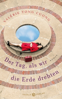 Valérie Tong Cuong • Der Tag, als wir die Erde drehten